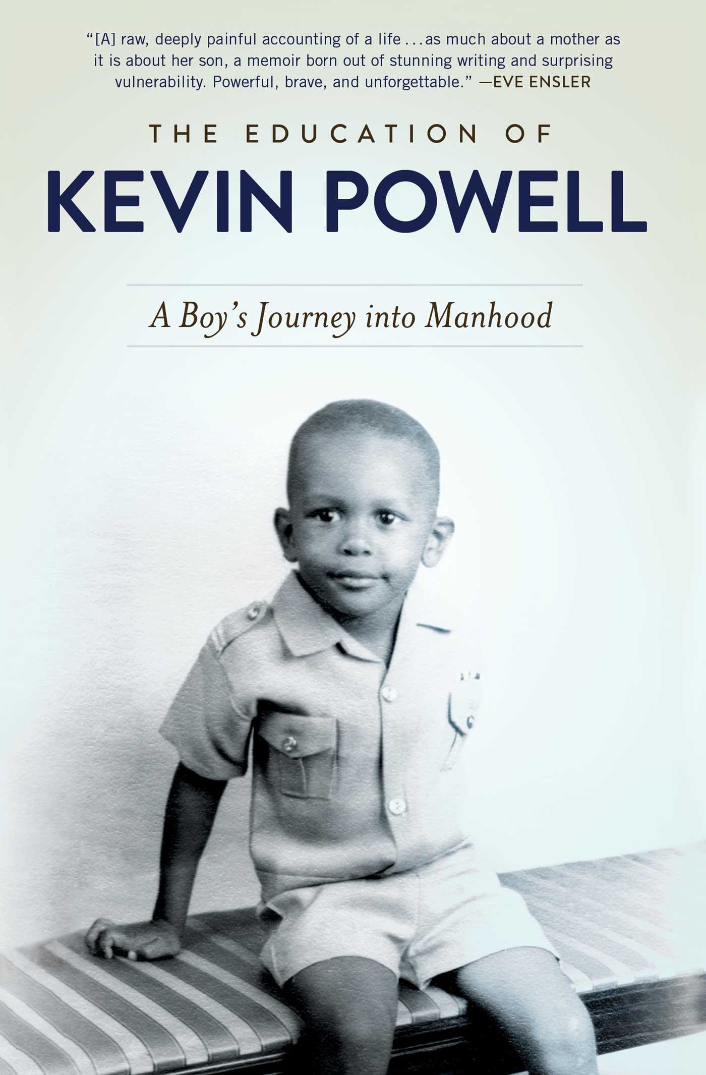 The Education of Kevin Powell: A Boy's Journey into Manhood 1 The Education of Kevin Powell: A Boy's Journey into Manhood