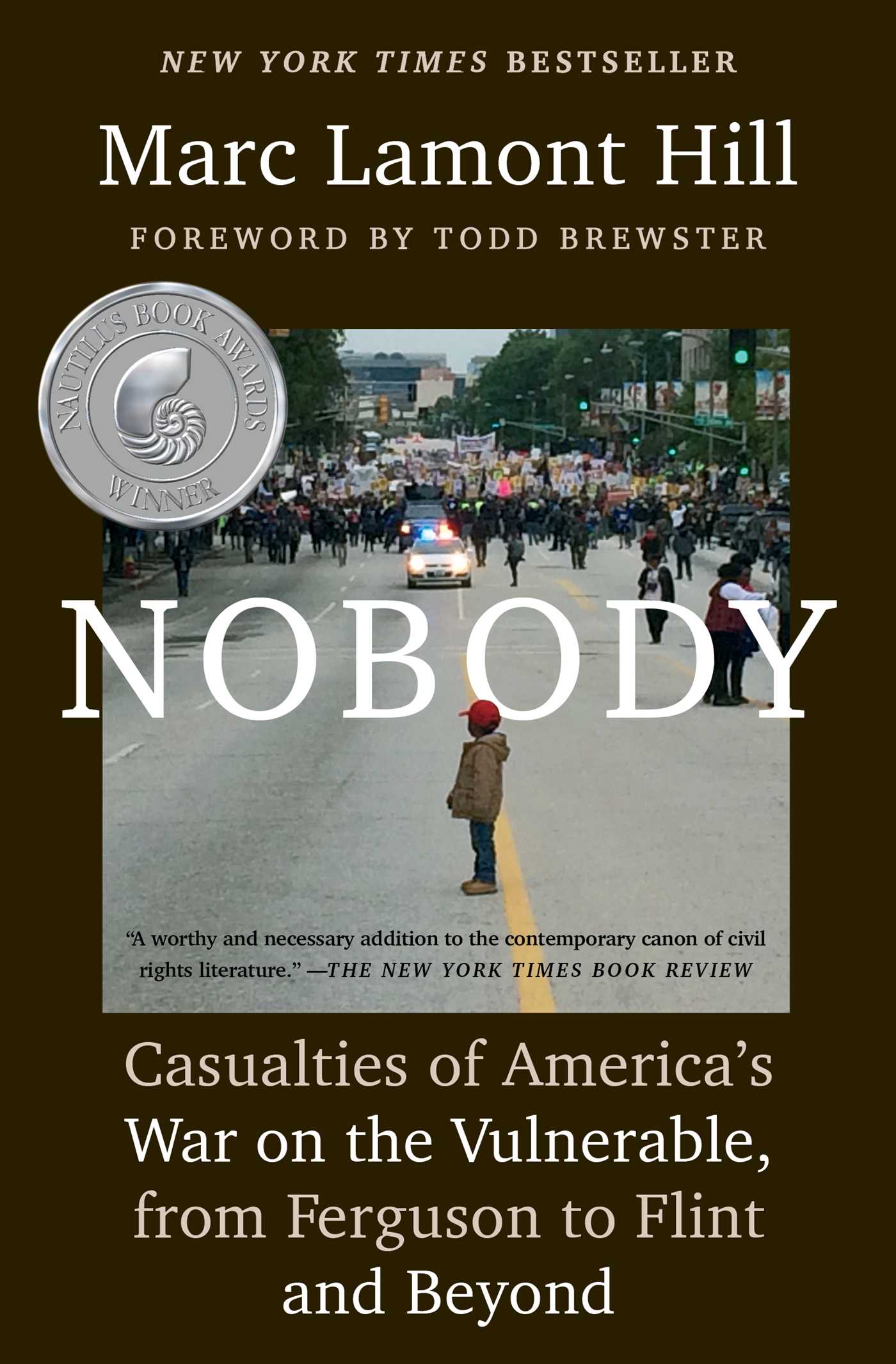 Nobody: Casualties of America's War on the Vulnerable, from Ferguson to Flint and Beyond 1 Nobody: Casualties of America's War on the Vulnerable, from Ferguson to Flint and Beyond