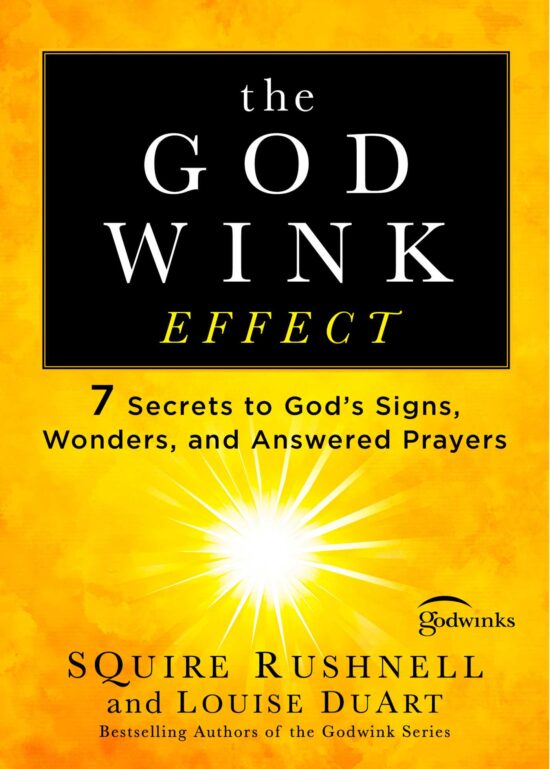The Godwink Effect: 7 Secrets to God's Signs, Wonders, and Answered Prayers