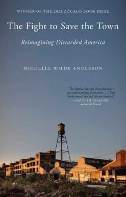 The Fight to Save the Town: Reimagining Discarded America
