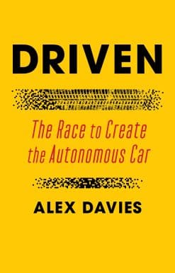 Driven: The Race to Create the Autonomous Car