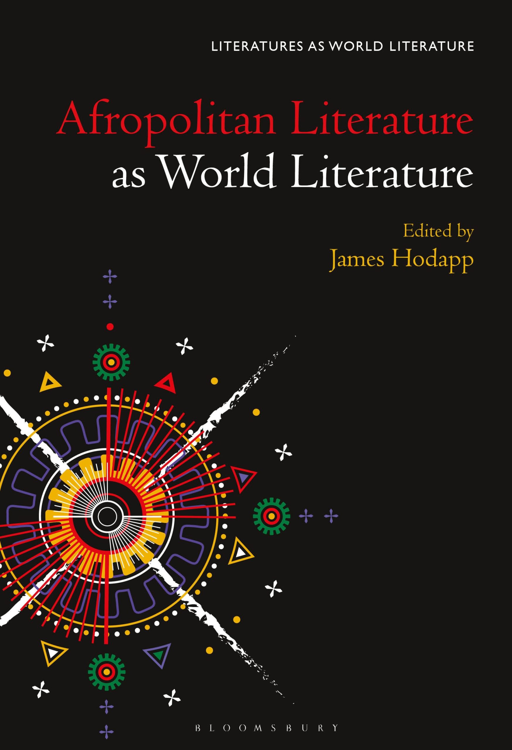 Afropolitan Literature as World Literature 1 Afropolitan Literature as World Literature