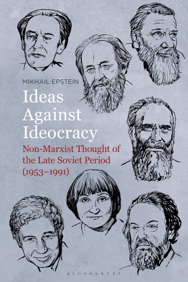 Ideas Against Ideocracy: Non-Marxist Thought of the Late Soviet Period (1953â€“1991)