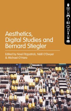 Aesthetics, Digital Studies and Bernard Stiegler