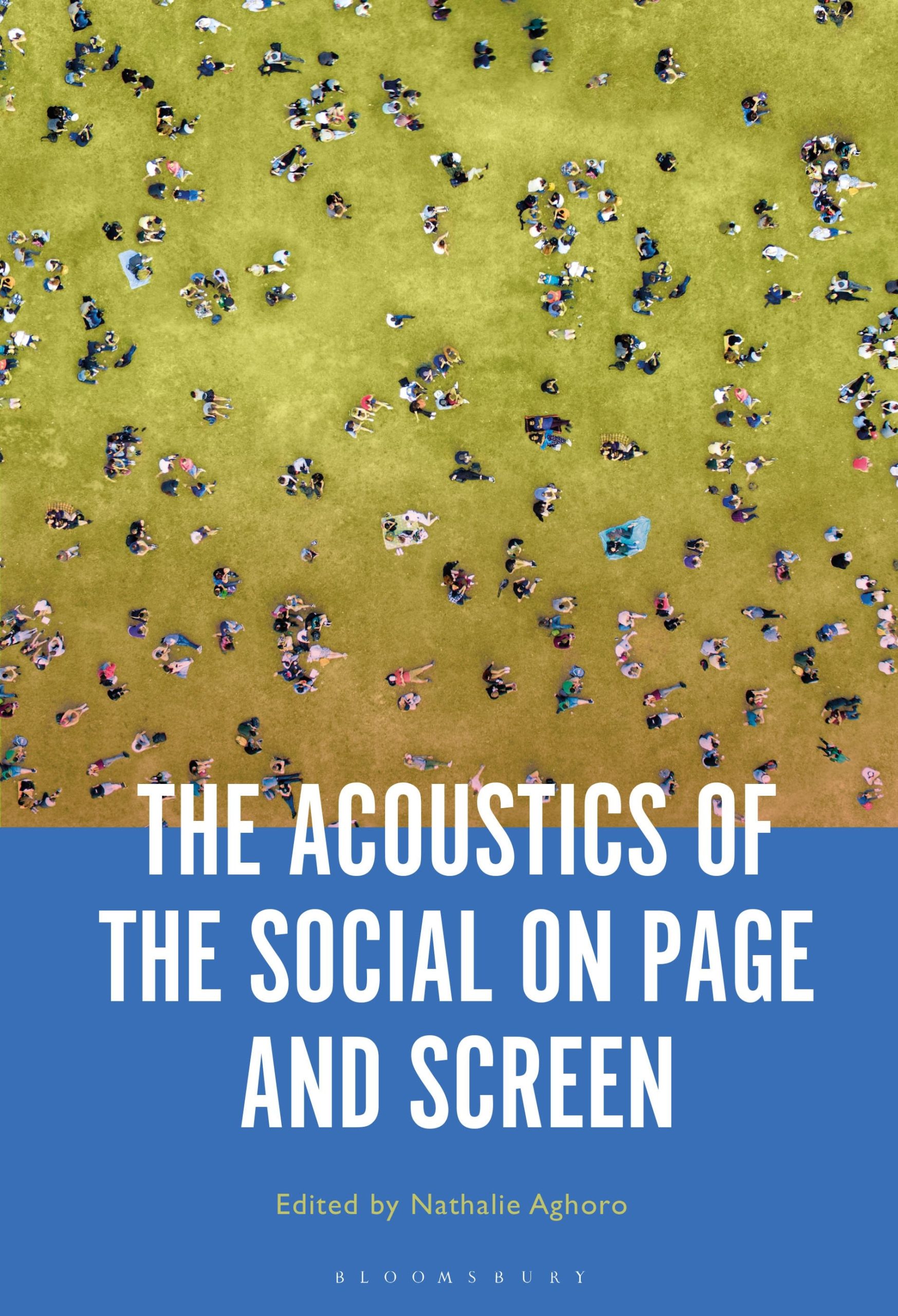 The Acoustics of the Social on Page and Screen 1 The Acoustics of the Social on Page and Screen