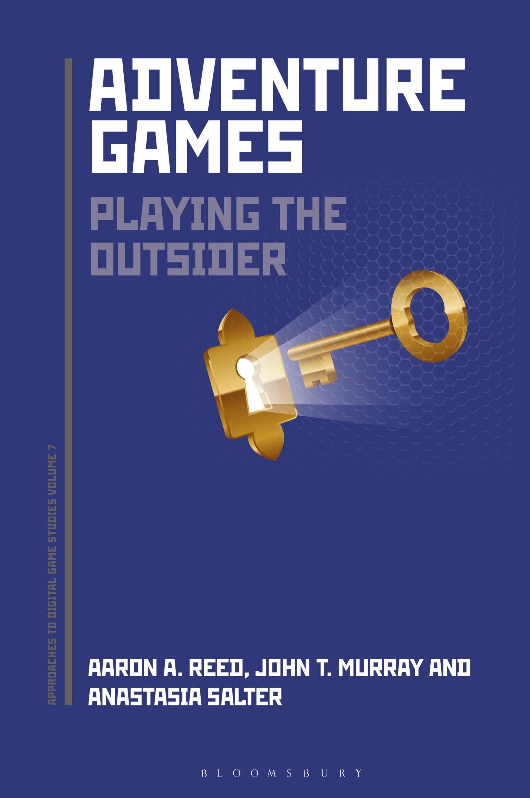 Adventure Games: Playing the Outsider 1 Adventure Games: Playing the Outsider
