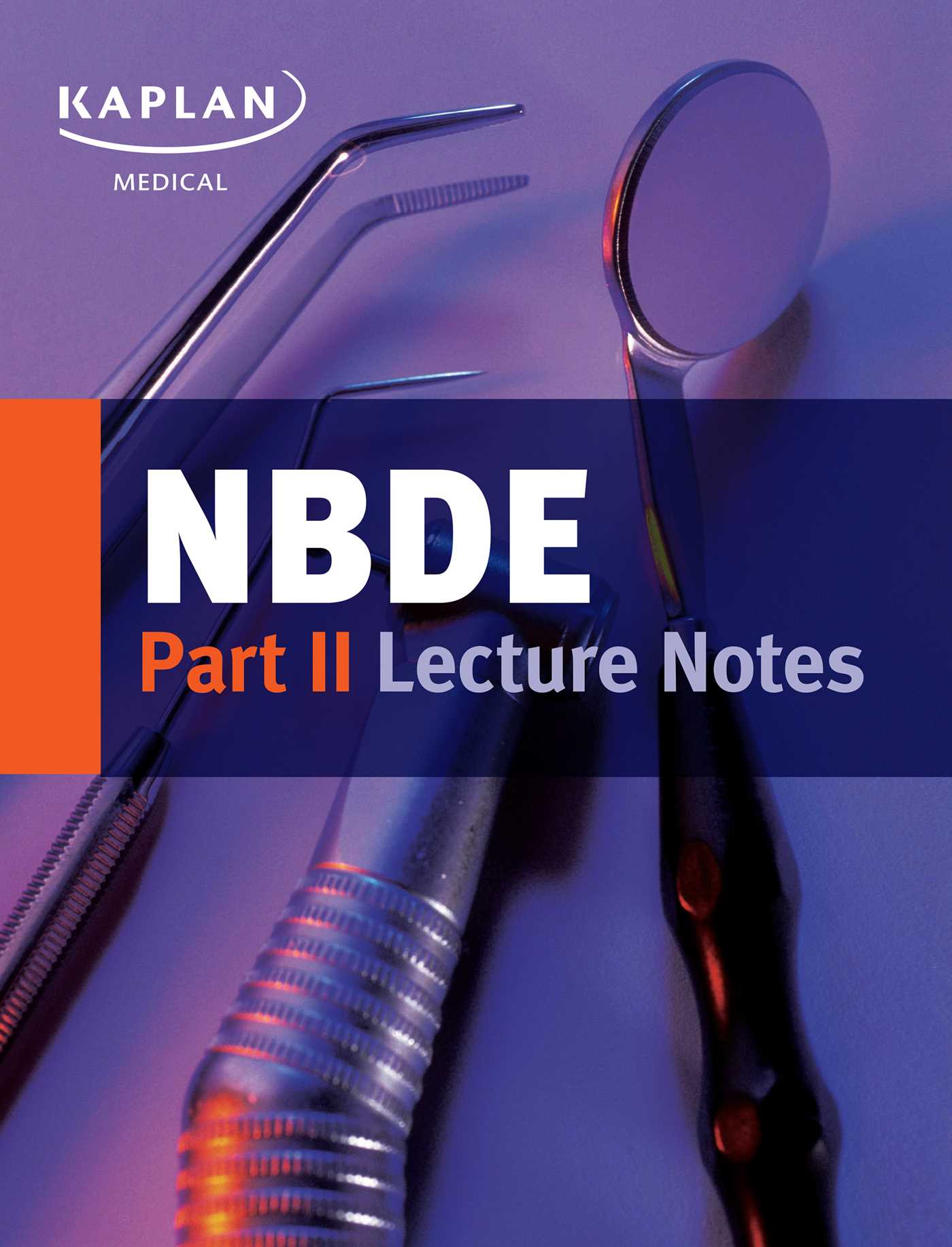 NBDE Part II Lecture Notes 1 NBDE Part II Lecture Notes