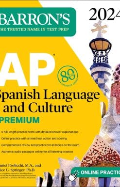 AP Spanish Language and Culture Premium, 2024: 5 Practice Tests + Comprehensive Review + Online Practice