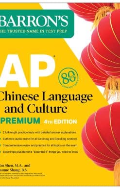 AP Chinese Language and Culture Premium, Fourth Edition: 2 Practice Tests + Comprehensive Review + Online Audio