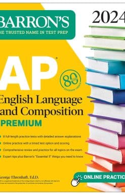 AP English Language and Composition Premium, 2024: 8 Practice Tests + Comprehensive Review + Online Practice