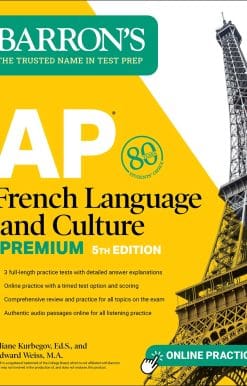 AP French Language and Culture Premium, Fifth Edition: 3 Practice Tests + Comprehensive Review + Online Audio and Practice