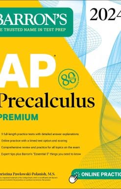 AP Precalculus Premium, 2024: 3 Practice Tests + Comprehensive Review + Online Practice