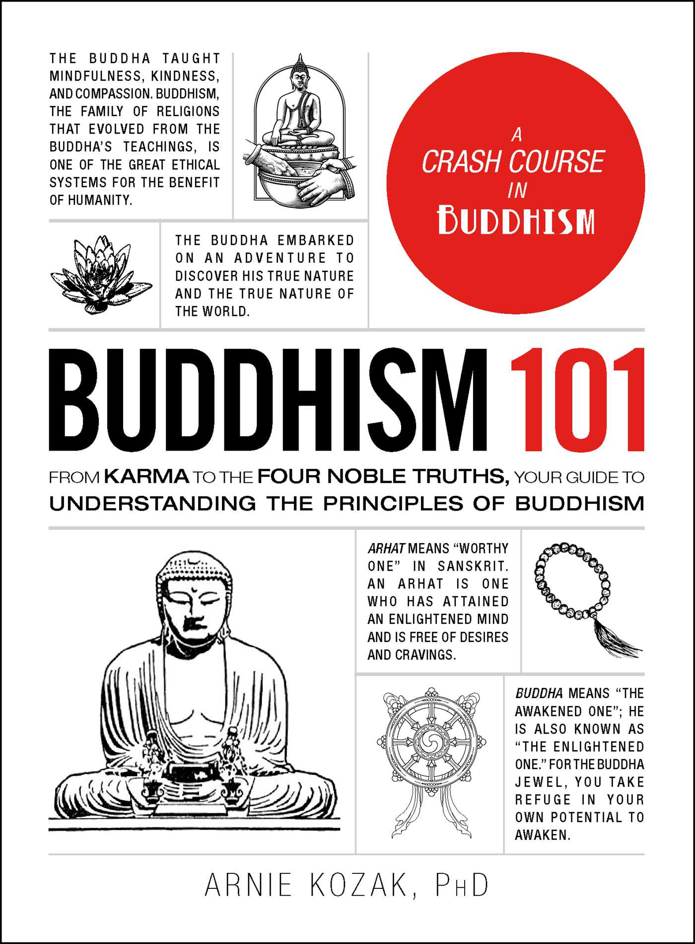 Buddhism 101: From Karma to the Four Noble Truths, Your Guide to Understanding the Principles of Buddhism 1 Buddhism 101: From Karma to the Four Noble Truths, Your Guide to Understanding the Principles of Buddhism