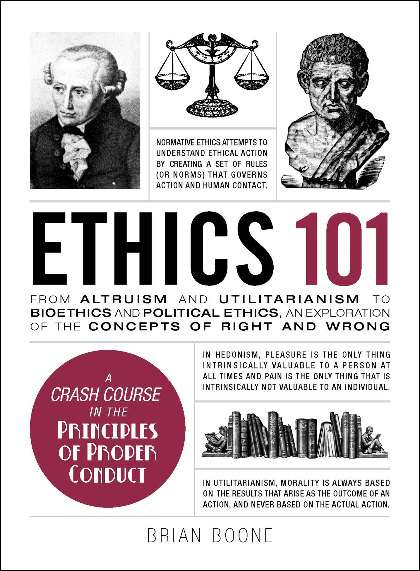 Ethics 101: From Altruism and Utilitarianism to Bioethics and Political Ethics, an Exploration of the Concepts of Right and Wrong 1 Ethics 101: From Altruism and Utilitarianism to Bioethics and Political Ethics, an Exploration of the Concepts of Right and Wrong
