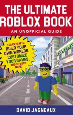 The Ultimate Roblox Book: An Unofficial Guide: Learn How to Build Your Own Worlds, Customize Your Games, and So Much More!