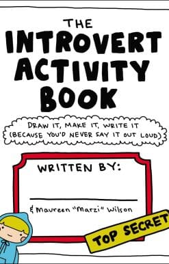 The Introvert Activity Book: Draw It, Make It, Write It (Because You'd Never Say It Out Loud)