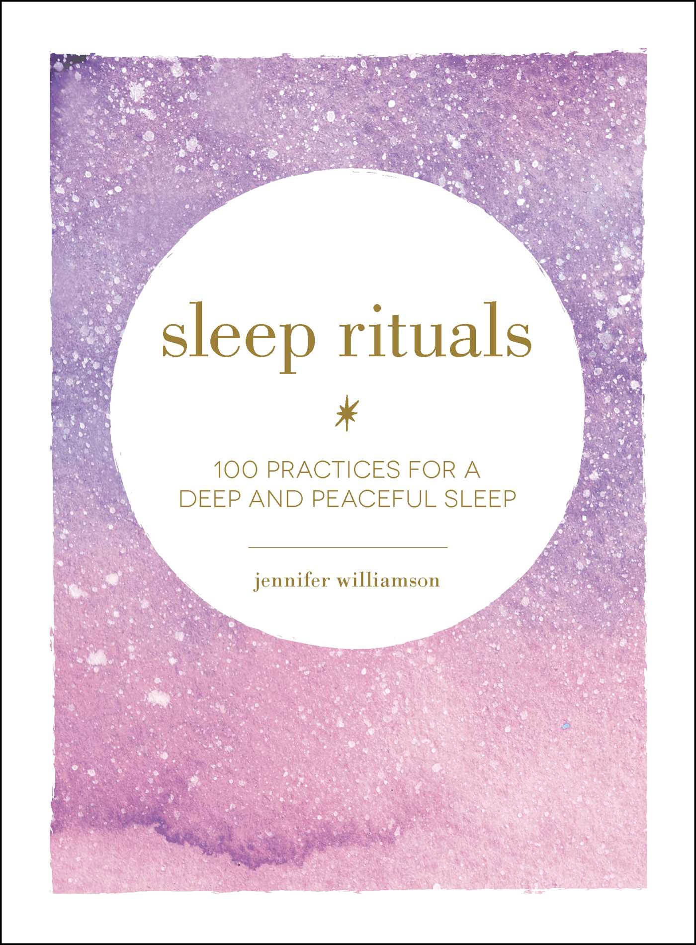 Sleep Rituals: 100 Practices for a Deep and Peaceful Sleep 1 Sleep Rituals: 100 Practices for a Deep and Peaceful Sleep