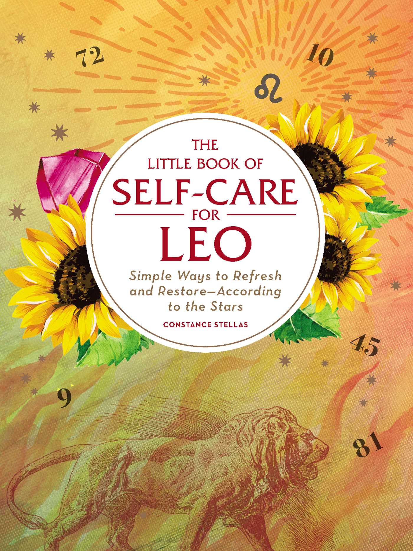 The Little Book of Self-Care for Leo: Simple Ways to Refresh and Restore According to the Stars