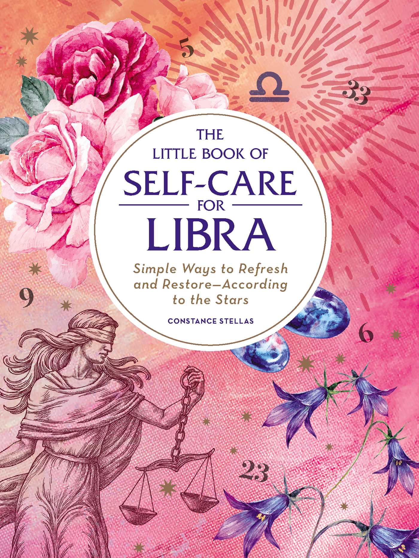 The Little Book of Self-Care for Libra: Simple Ways to Refresh and Restore According to the Stars