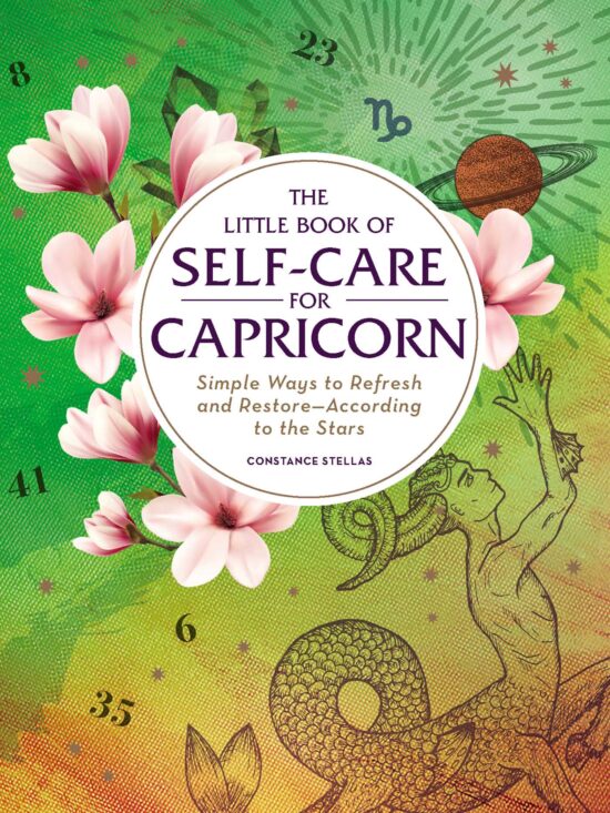 The Little Book of Self-Care for Capricorn: Simple Ways to Refresh and Restore According to the Stars