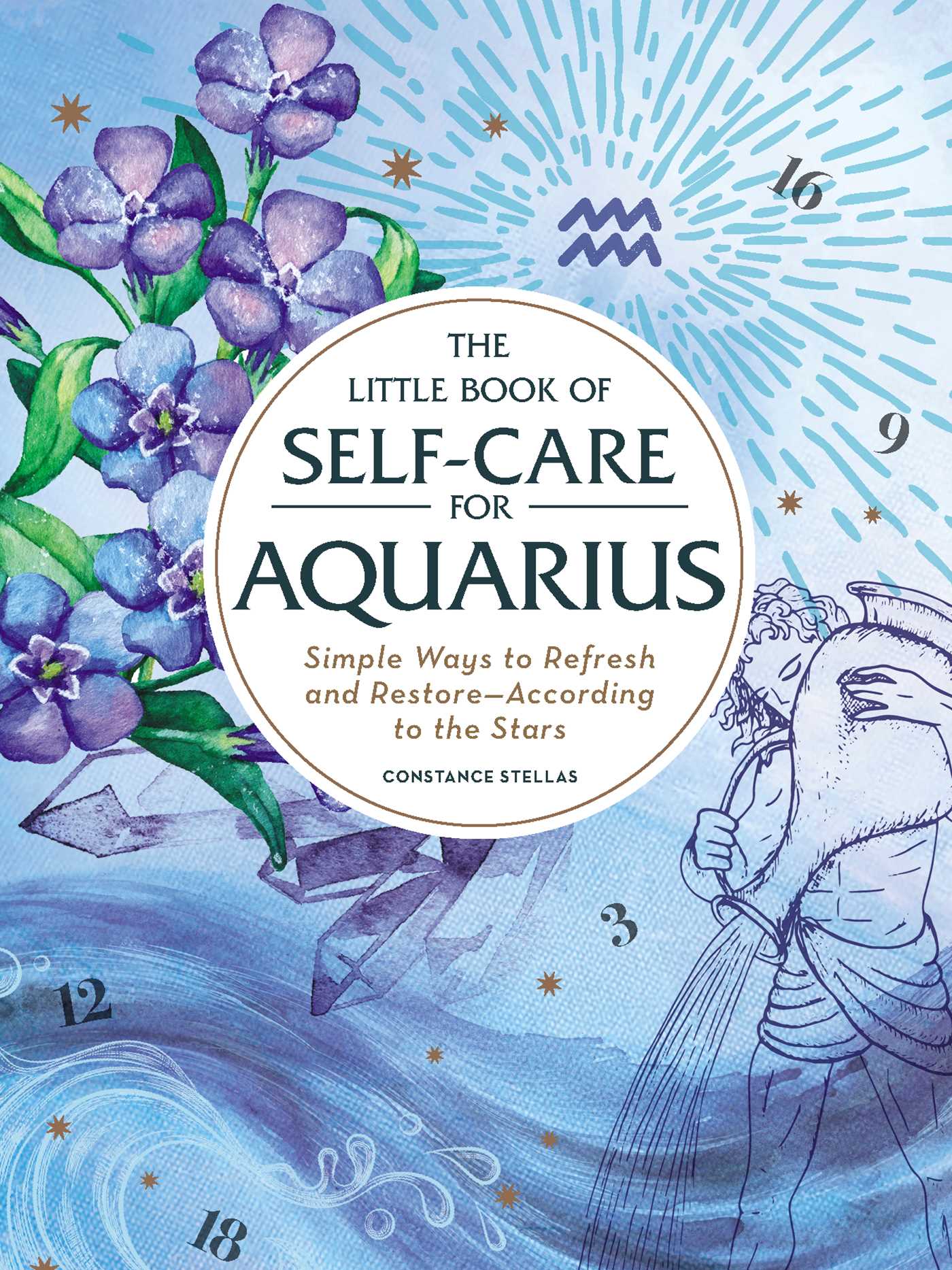 The Little Book of Self-Care for Aquarius: Simple Ways to Refresh and Restore According to the Stars