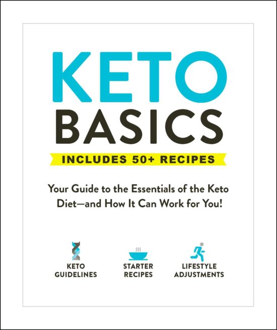 Keto Basics: Your Guide to the Essentials of the Keto Diet and How It Can Work for You!