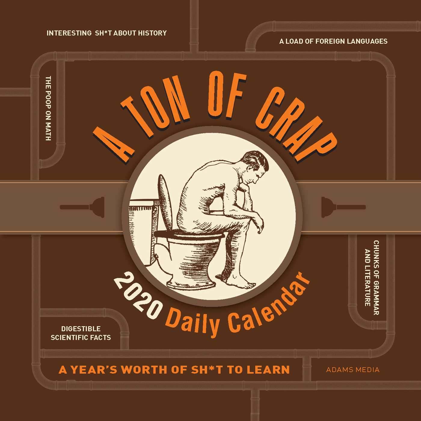 A Ton of Crap 2020 Daily Calendar: A Year's Worth of Sh*t to Learn