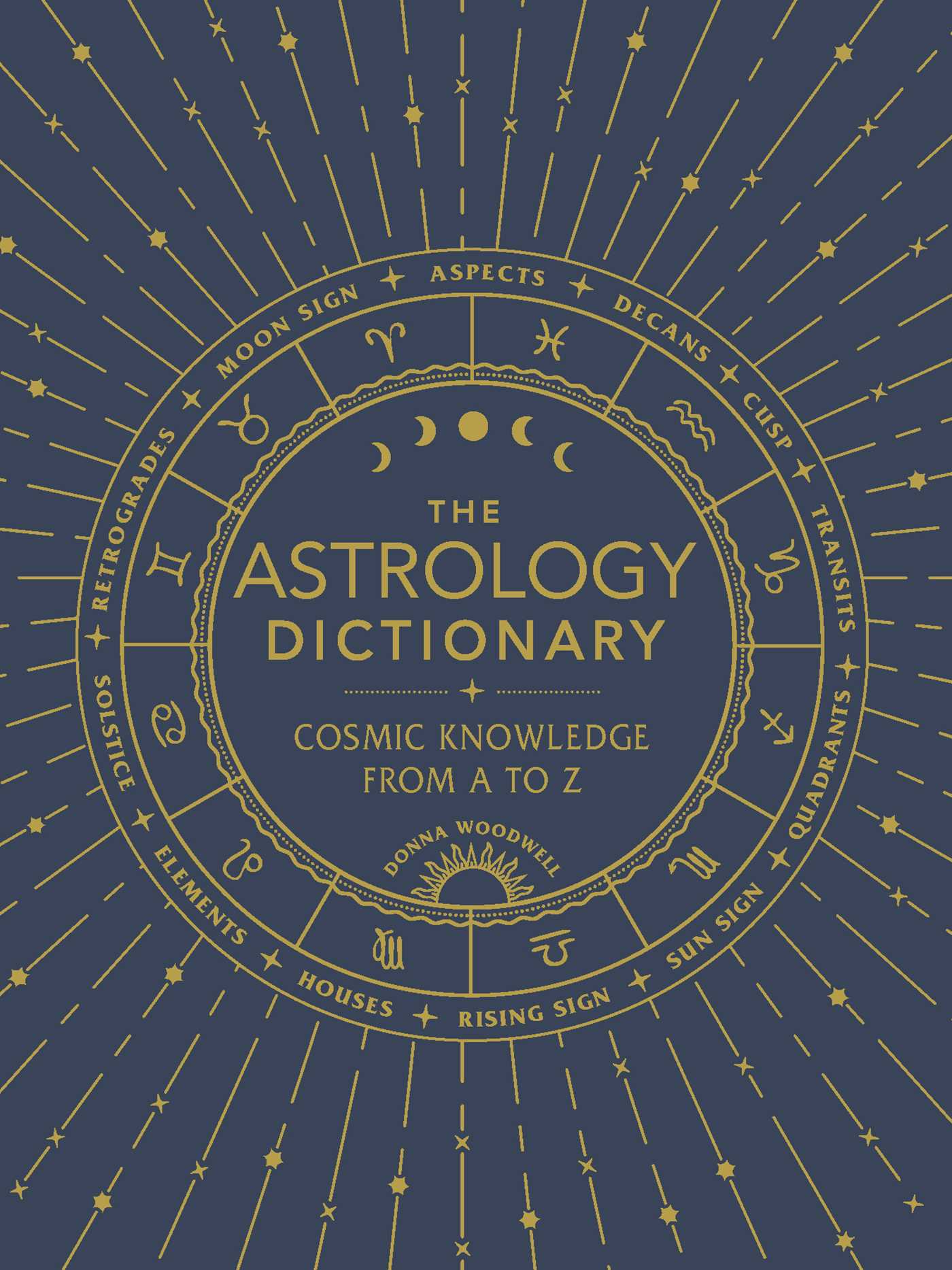 The Astrology Dictionary: Cosmic Knowledge from A to Z