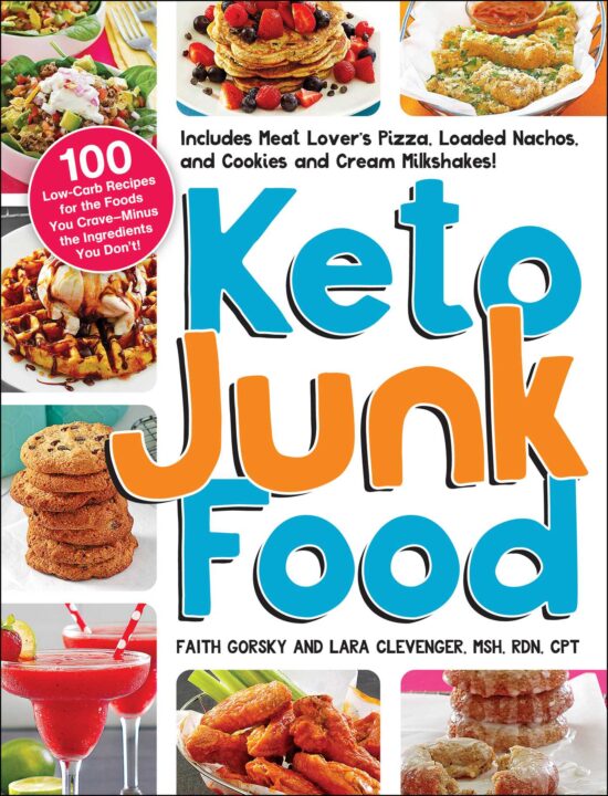 Keto Junk Food: 100 Low-Carb Recipes for the Foods You Crave Minus the Ingredients You Don't!