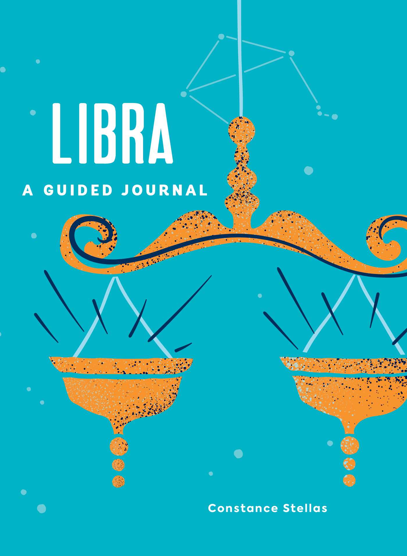 Libra: A Guided Journal: A Celestial Guide to Recording Your Cosmic Libra Journey