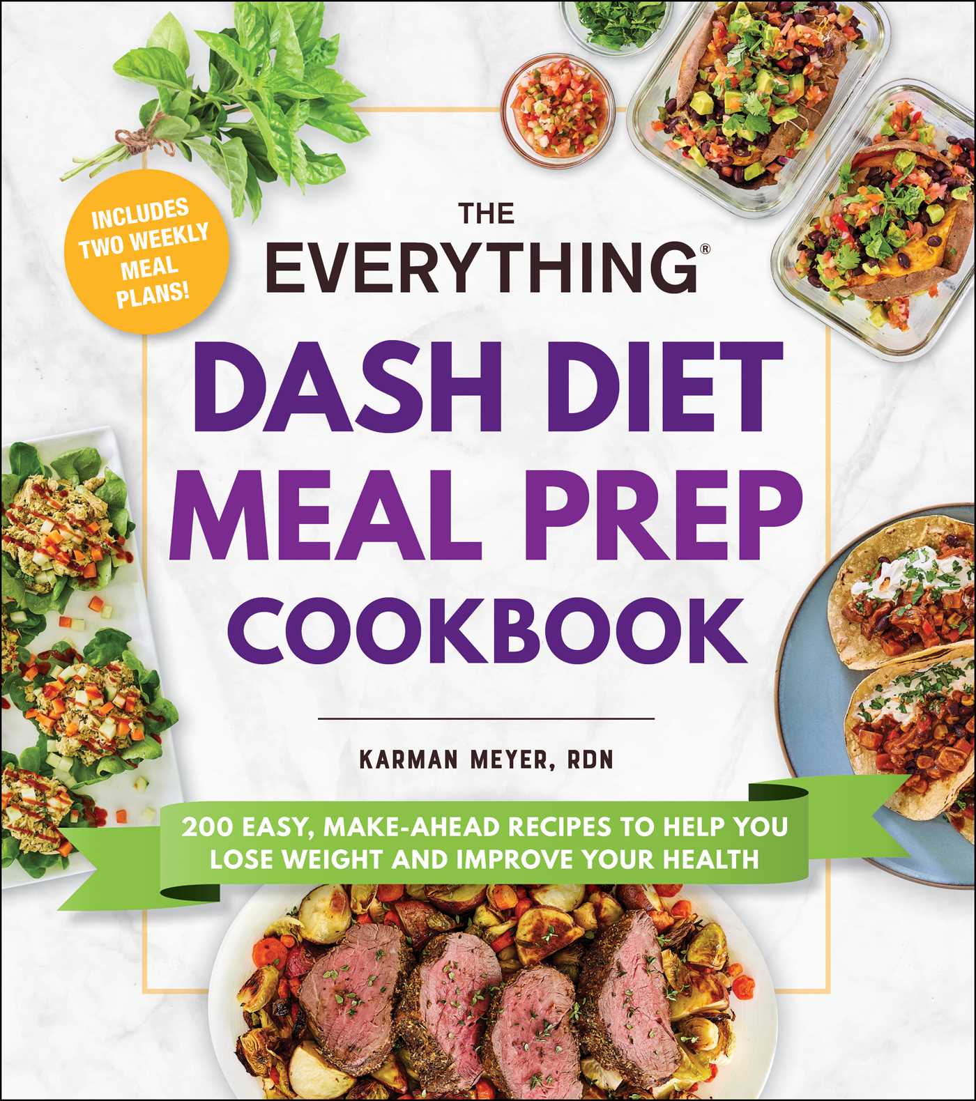 The Everything DASH Diet Meal Prep Cookbook: 200 Easy, Make-Ahead Recipes to Help You Lose Weight and Improve Your Health