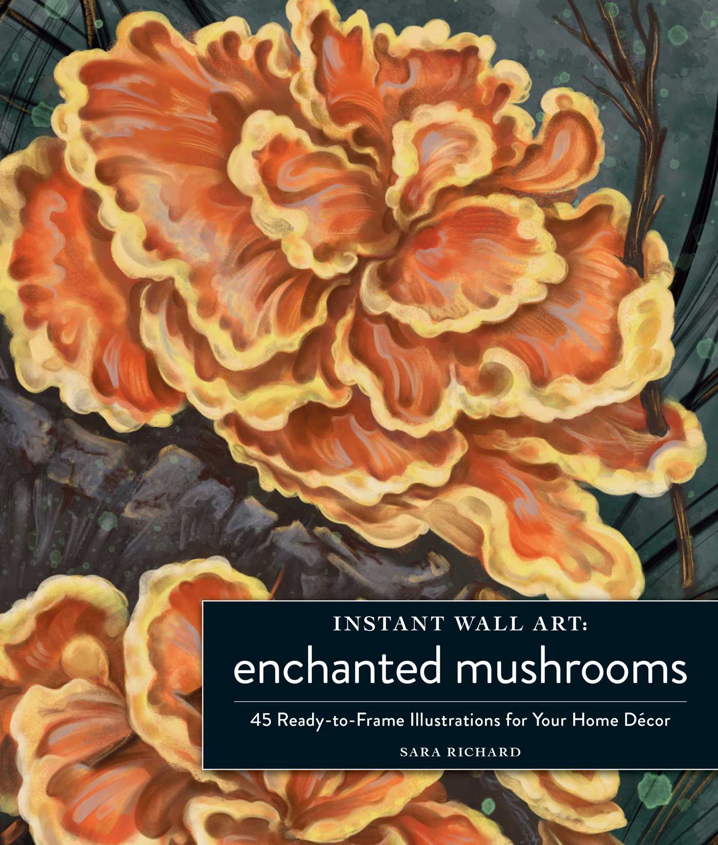 Instant Wall Art Enchanted Mushrooms: 45 Ready-to-Frame Illustrations for Your Home DÃ©cor