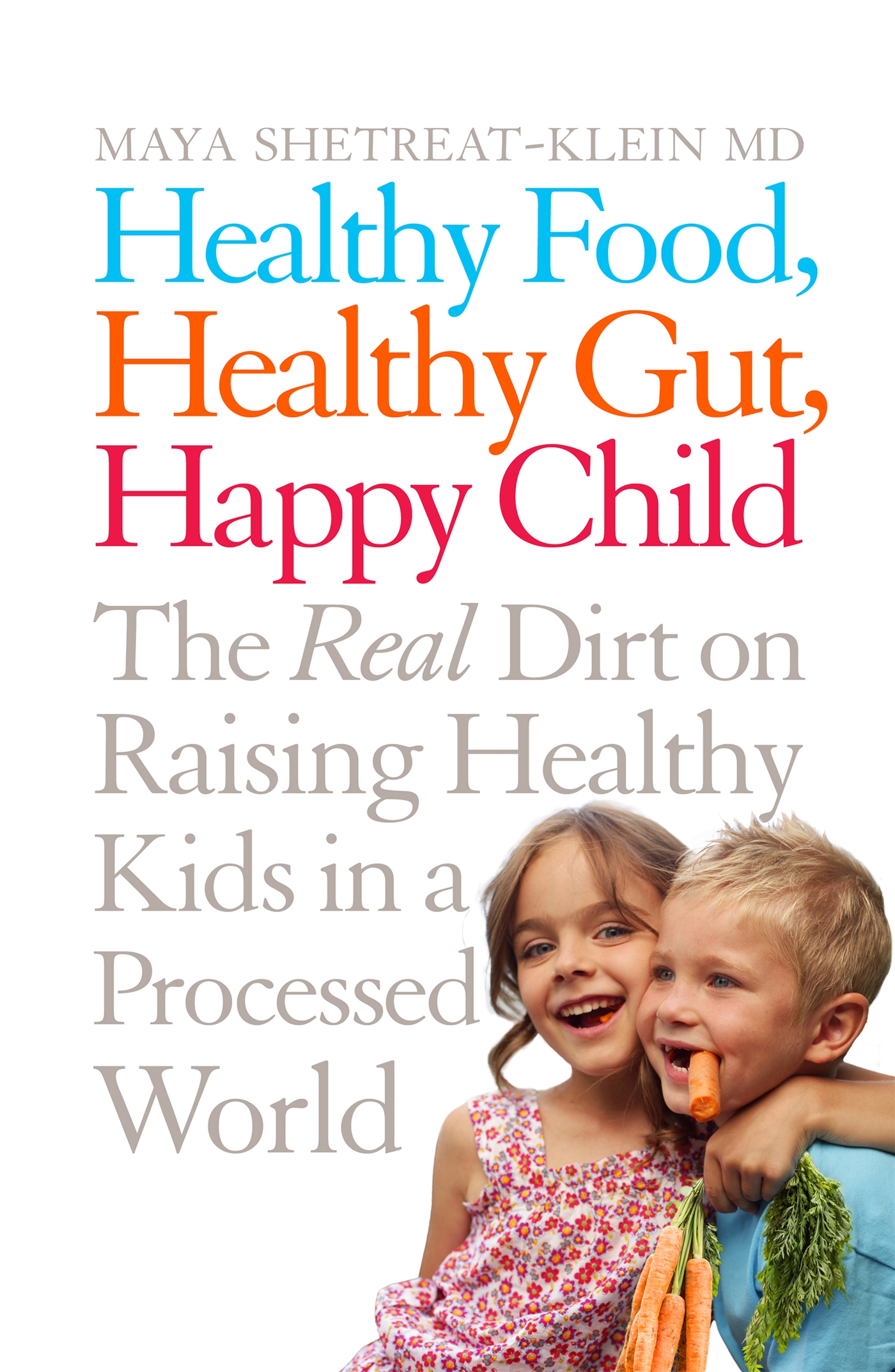 Healthy Food, Healthy Gut, Happy Child 1 Healthy Food, Healthy Gut, Happy Child