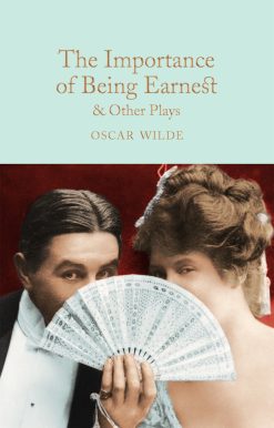 The Importance of Being Earnest & Other Plays