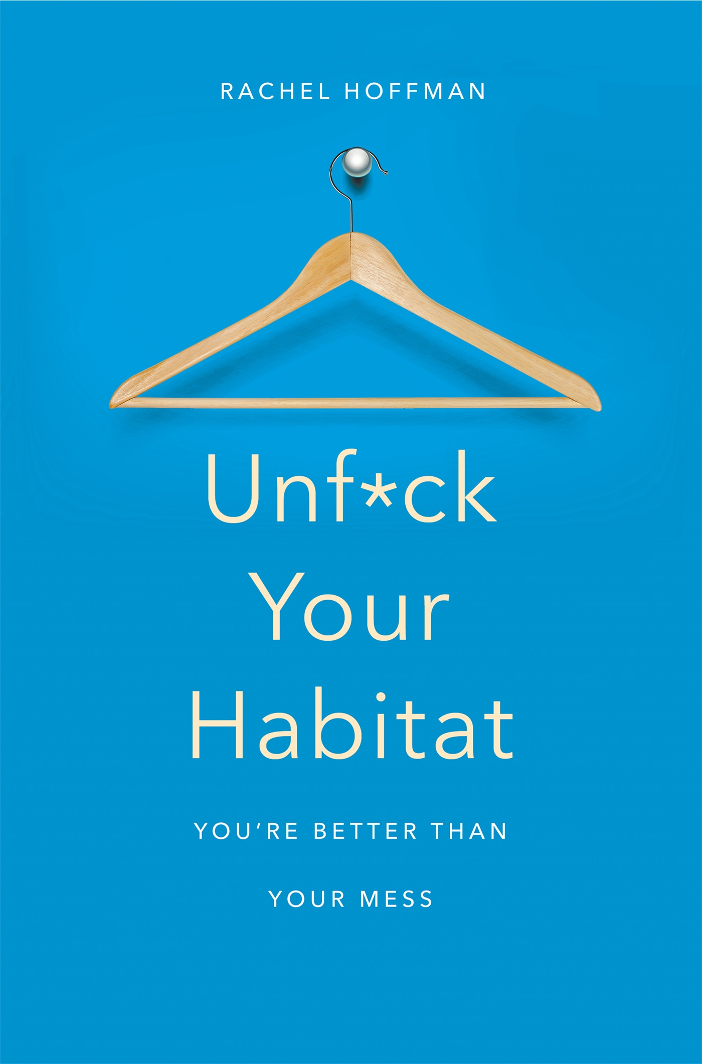 Unf*ck Your Habitat 1 Unf*ck Your Habitat