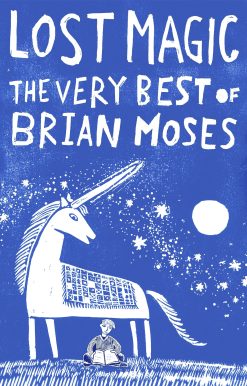 Lost Magic: The Very Best of Brian Moses