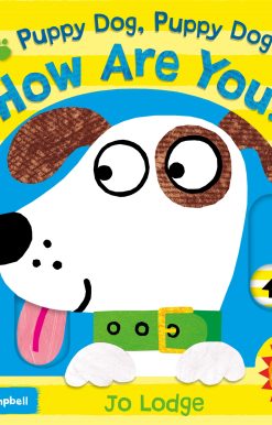 Puppy Dog, Puppy Dog, How Are You?