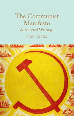 The Communist Manifesto & Selected Writings