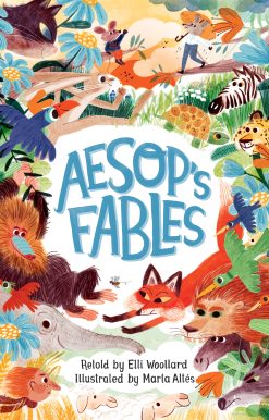 Aesop's Fables, Retold by Elli Woollard