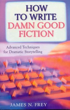How to Write Damn Good Fiction