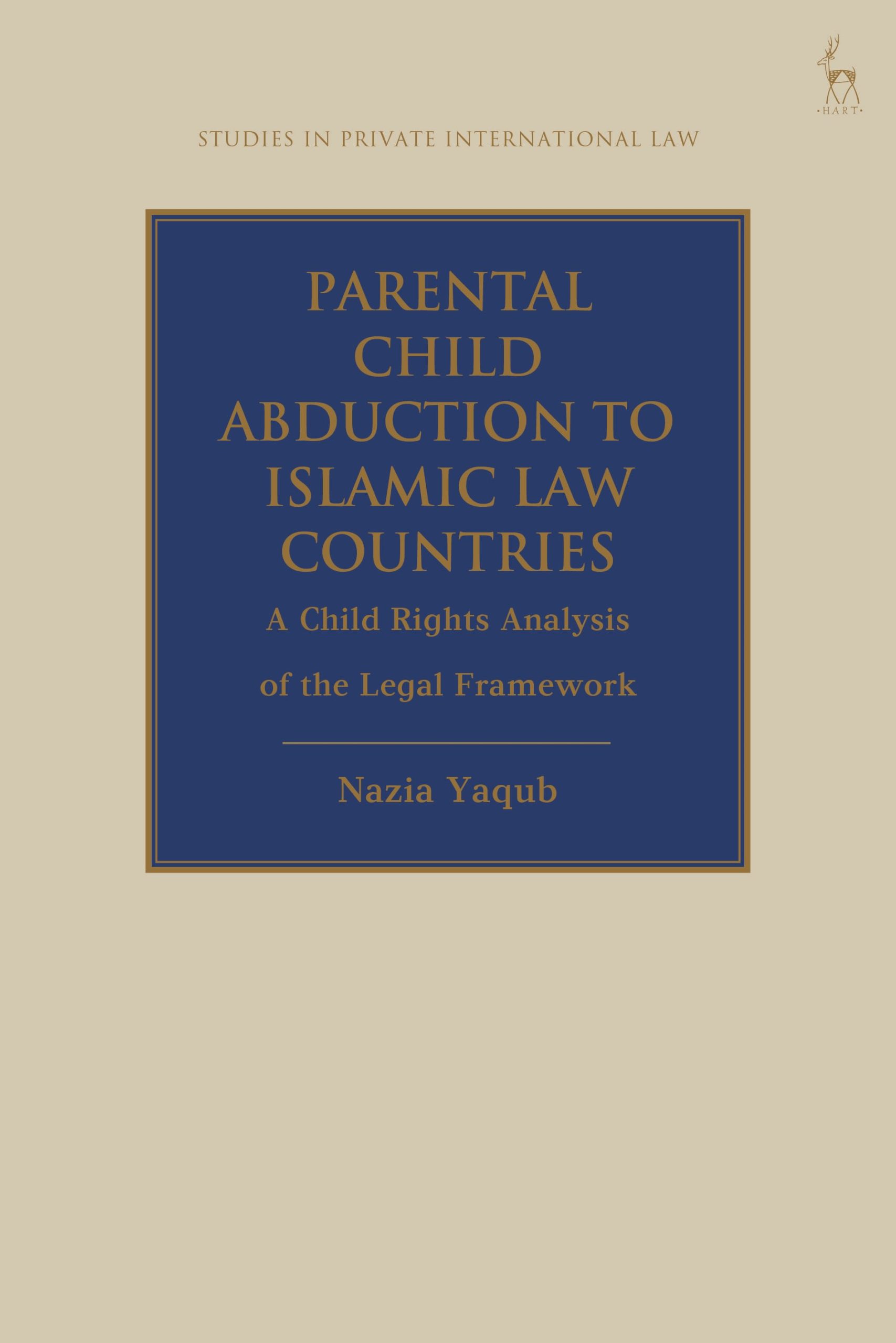 Parental Child Abduction to Islamic Law Countries: A Child Rights Analysis of the Legal Framework 1 Parental Child Abduction to Islamic Law Countries: A Child Rights Analysis of the Legal Framework