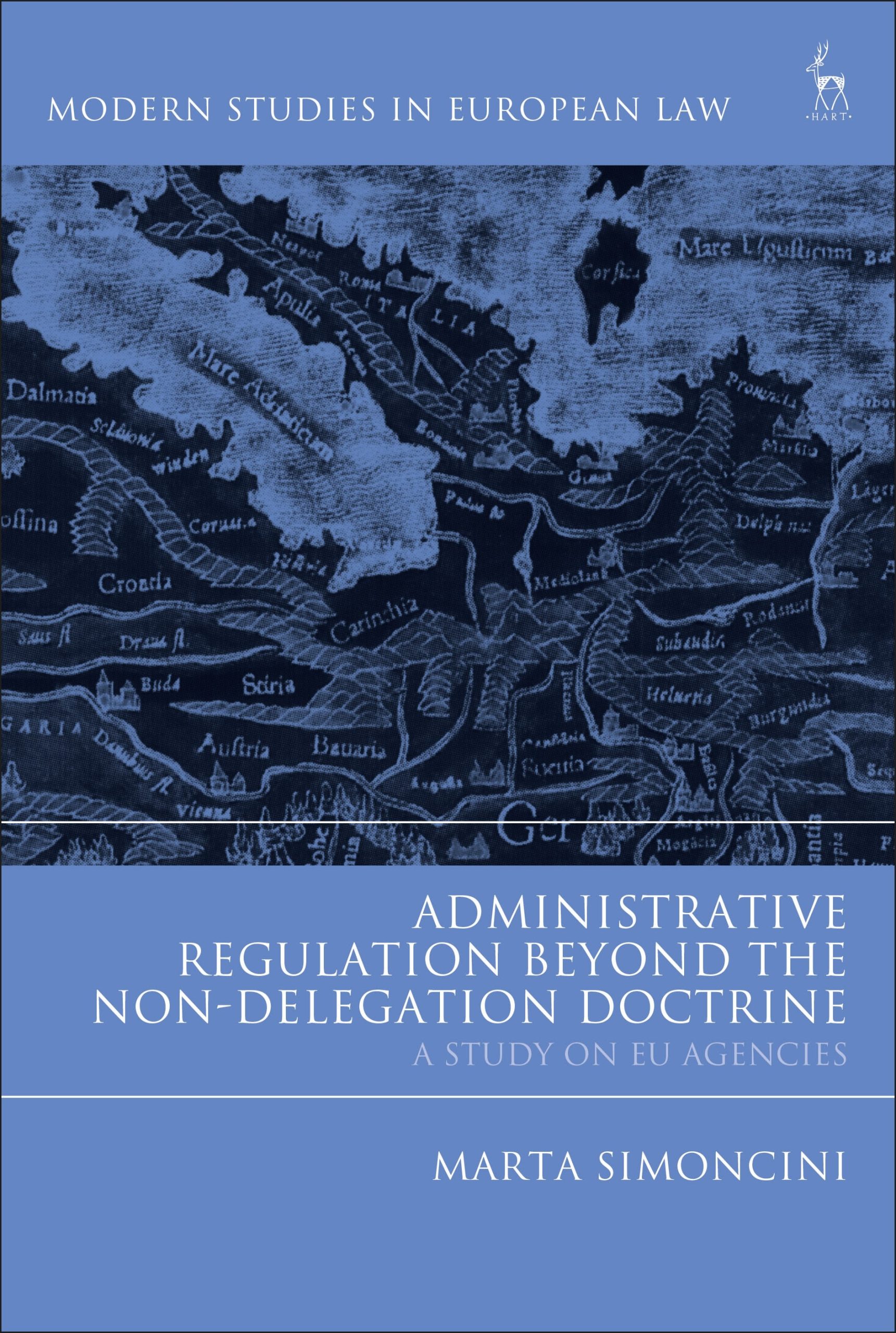 Administrative Regulation Beyond the Non-Delegation Doctrine: A Study on EU Agencies 1 Administrative Regulation Beyond the Non-Delegation Doctrine: A Study on EU Agencies