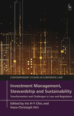 Investment Management, Stewardship and Sustainability: Transformation and Challenges in Law and Regulation