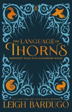 The Language of Thorns Midnight Tales and Dangerous Magic