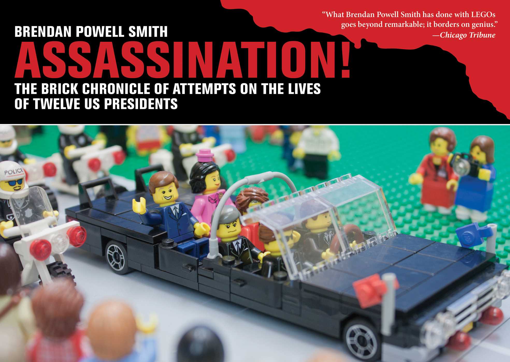 Assassination!: The Brick Chronicle Presents Attempts on the Lives of Twelve US Presidents