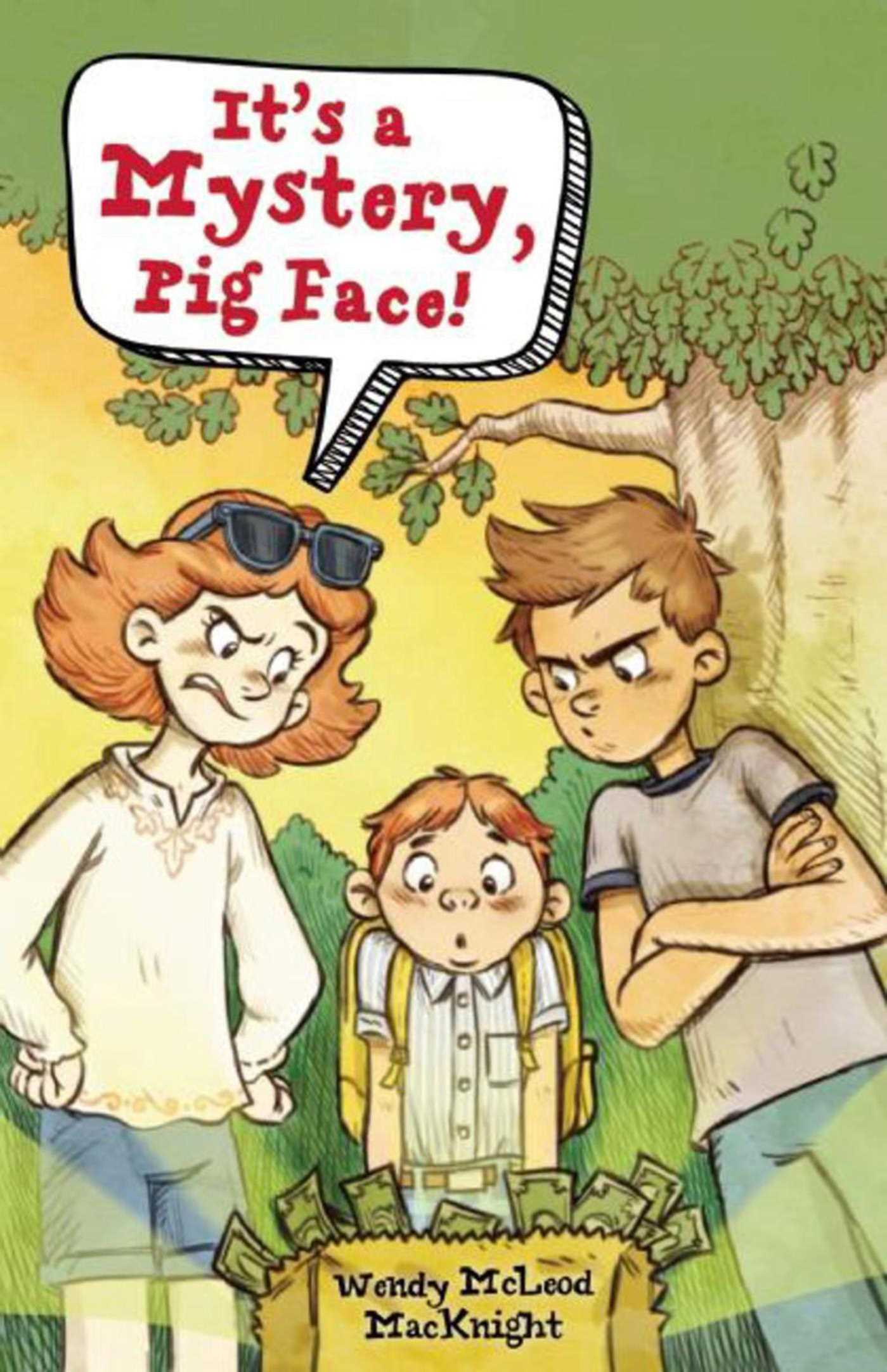 It's a Mystery, Pig Face!