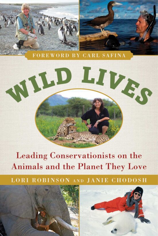 Wild Lives: Leading Conservationists on the Animals and the Planet They Love