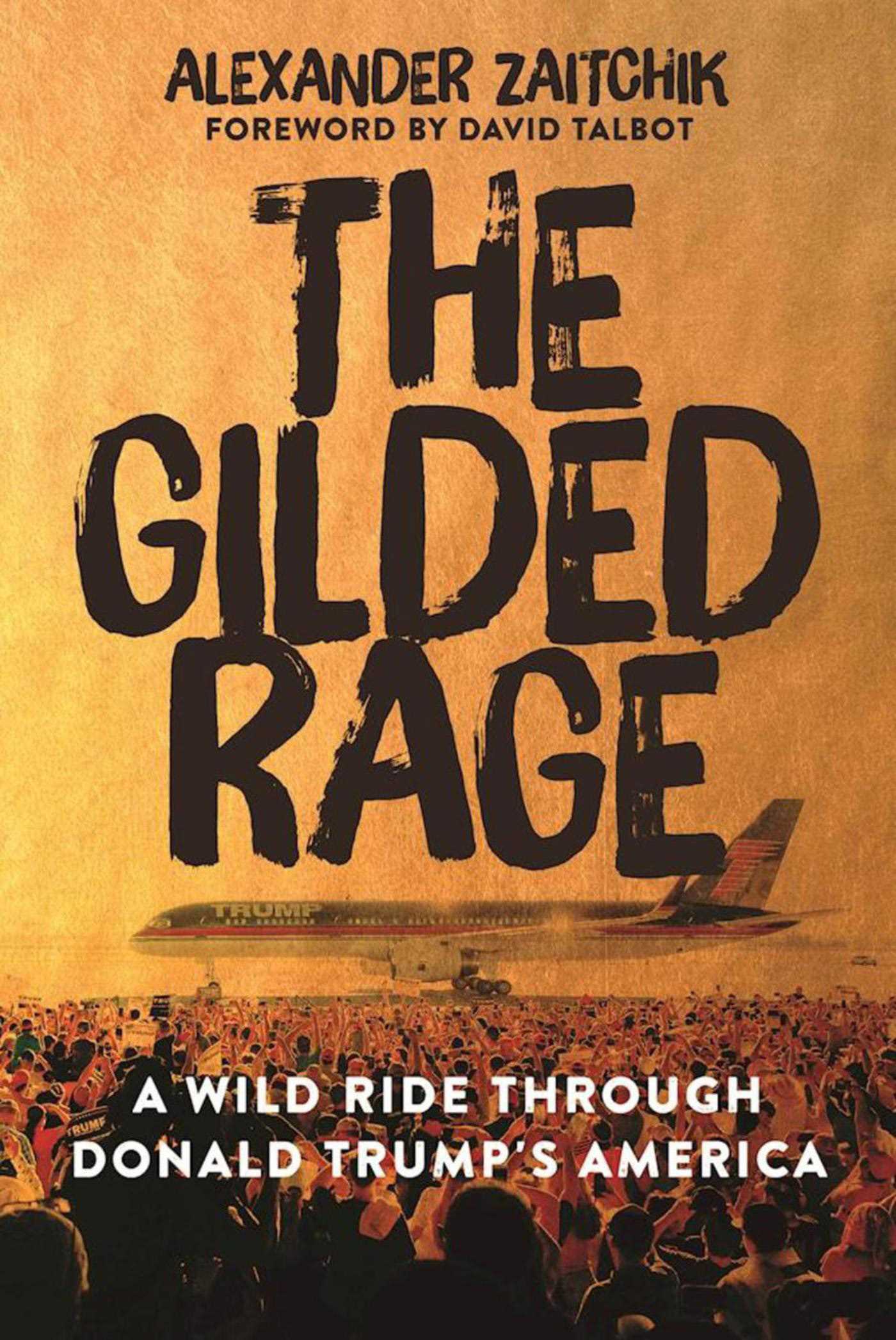 The Gilded Rage: A Wild Ride Through Donald Trump's America