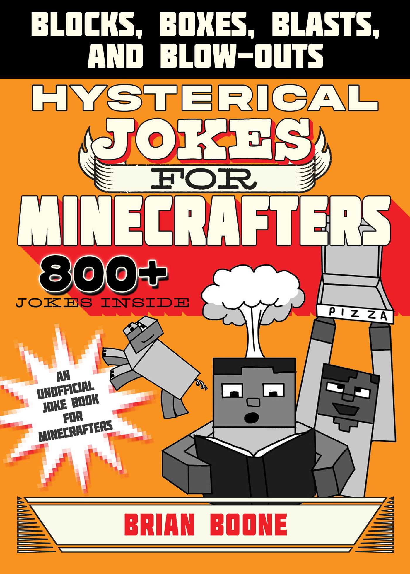 Hysterical Jokes for Minecrafters: Blocks, Boxes, Blasts, and Blow-Outs