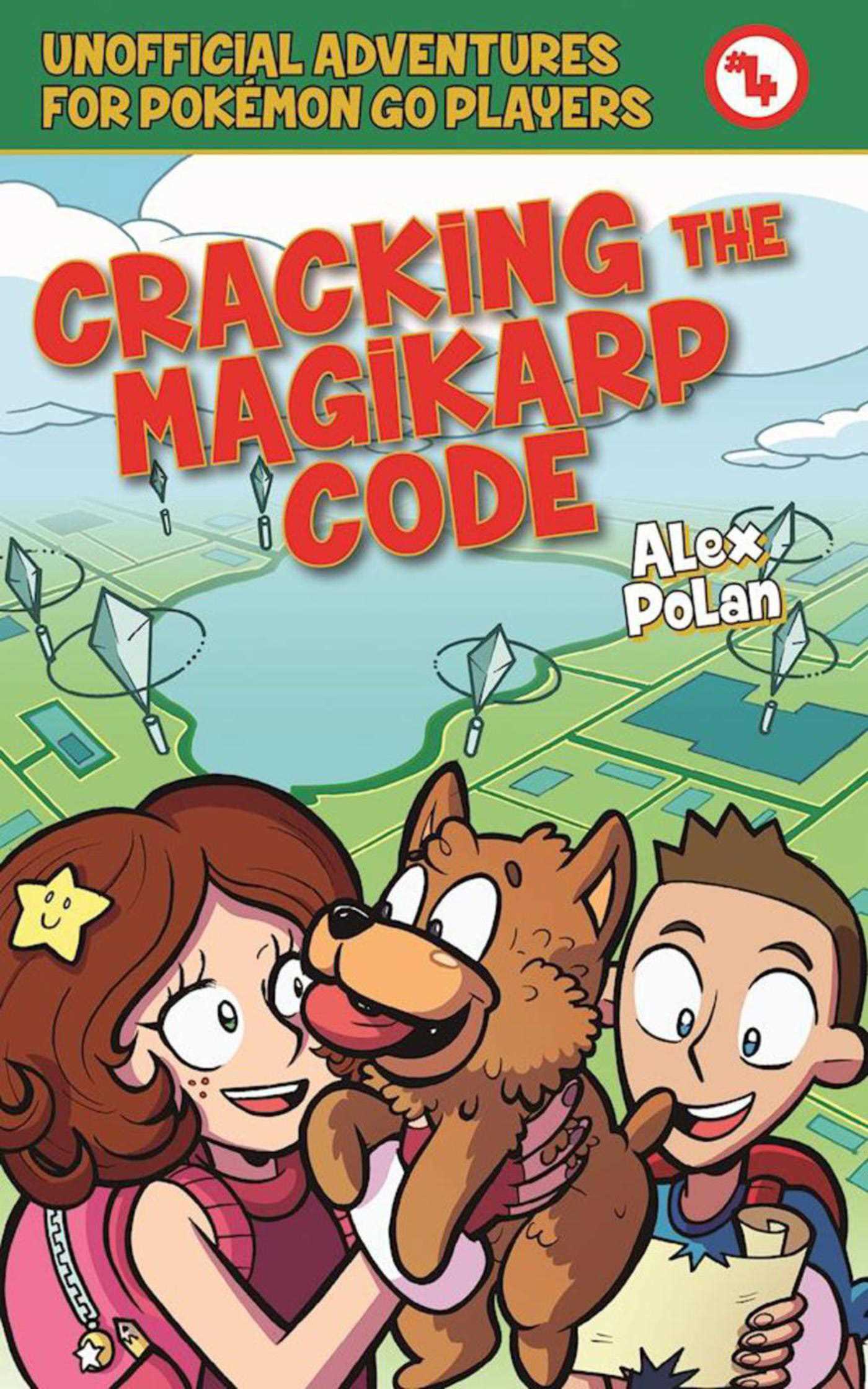 Cracking the Magikarp Code: Unofficial Adventures for PokÃ©mon GO Players, Book Four